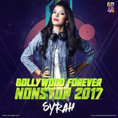 Bollywood Forever Nonstop 2017 - DJ Syrah